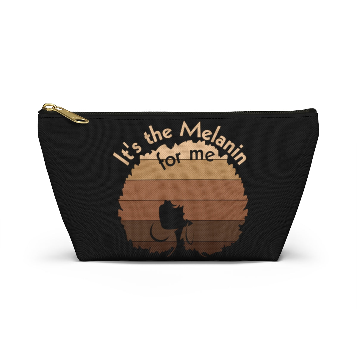 It's the Melanin for me Accessory Pouch