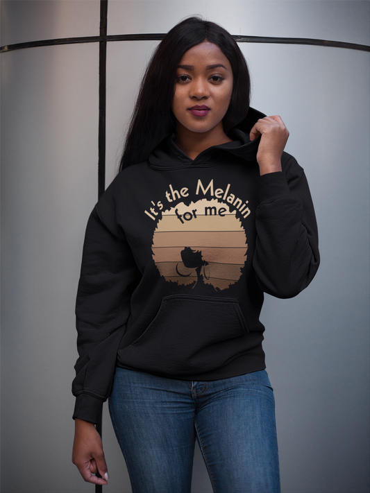 It's the melanin for me Hoodie